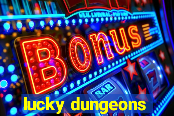 lucky dungeons