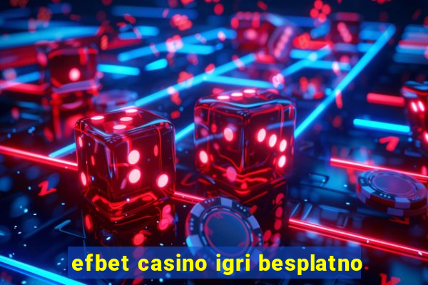 efbet casino igri besplatno