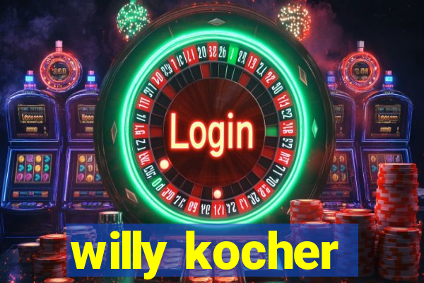 willy kocher