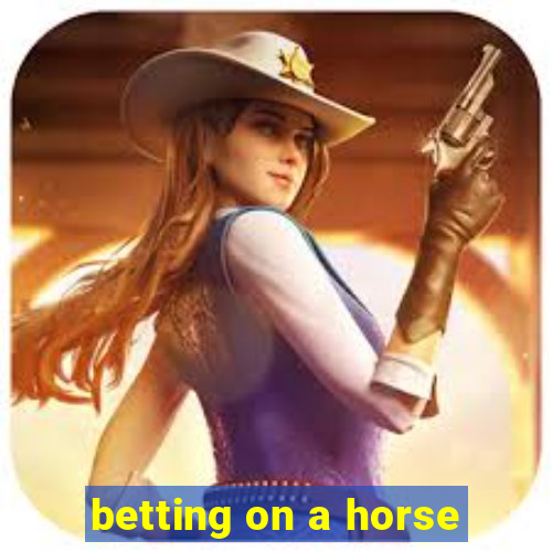 betting on a horse