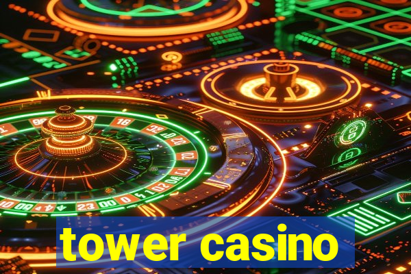 tower casino