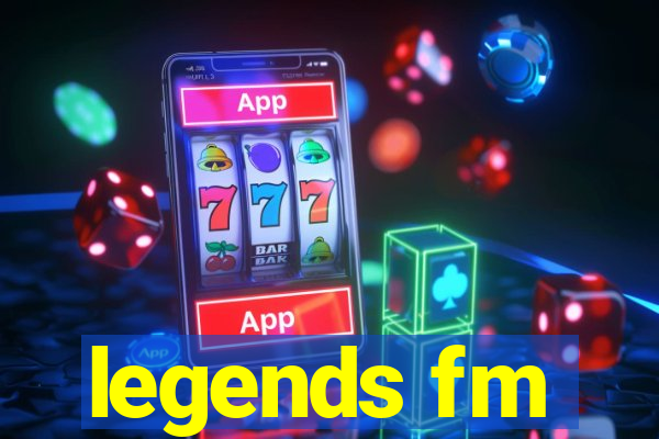 legends fm