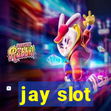 jay slot