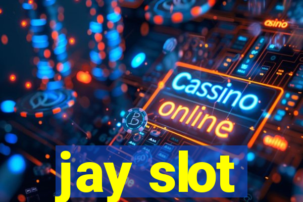 jay slot