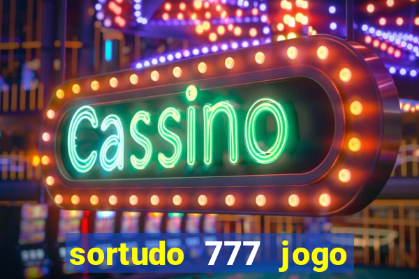 sortudo 777 jogo de cassino