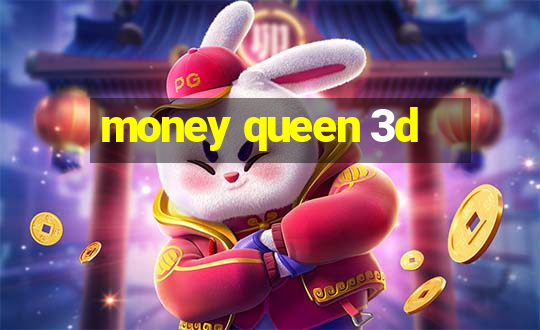 money queen 3d