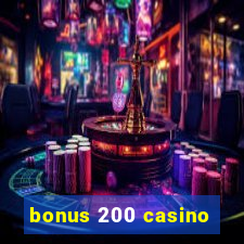 bonus 200 casino