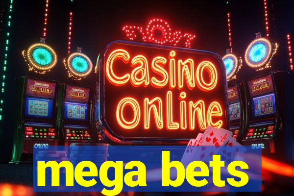 mega bets