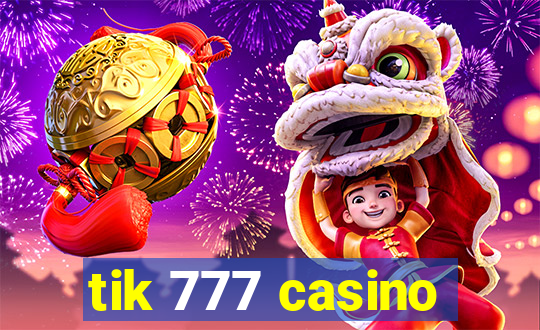 tik 777 casino