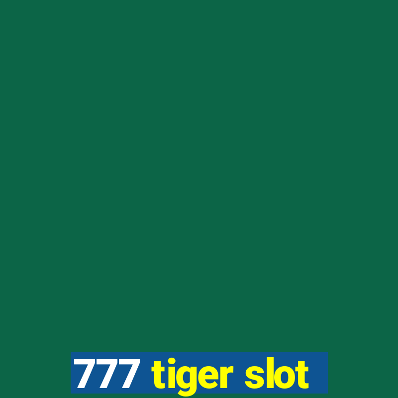 777 tiger slot