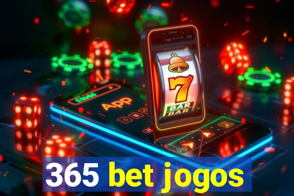 365 bet jogos