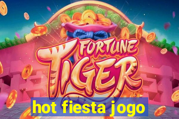 hot fiesta jogo