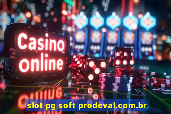 slot pg soft prodeval.com.br