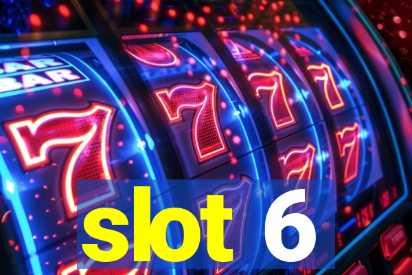 slot 6