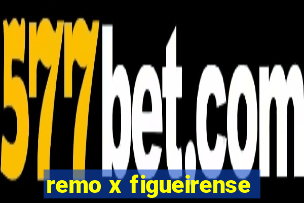 remo x figueirense