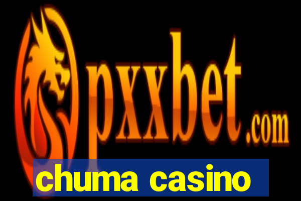 chuma casino