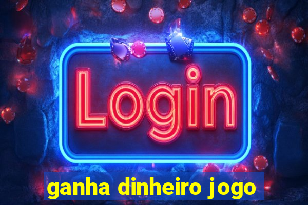 ganha dinheiro jogo