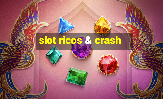 slot ricos & crash