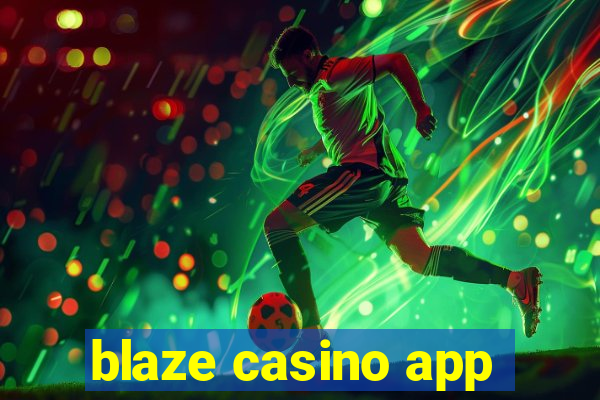 blaze casino app