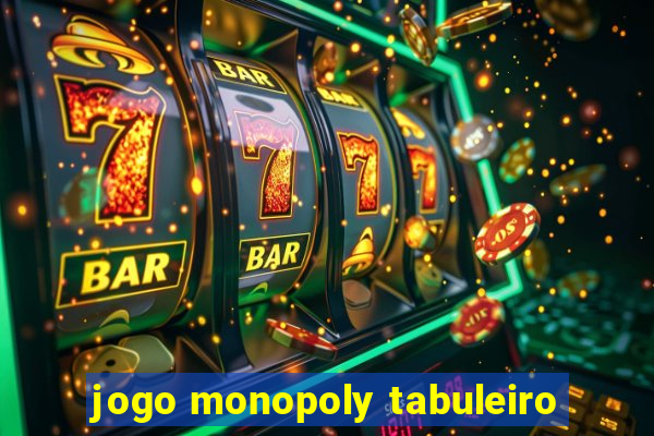 jogo monopoly tabuleiro