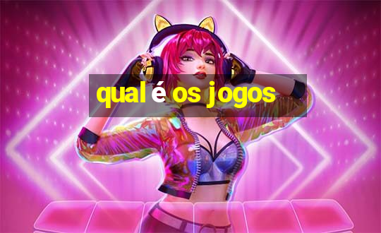 qual é os jogos