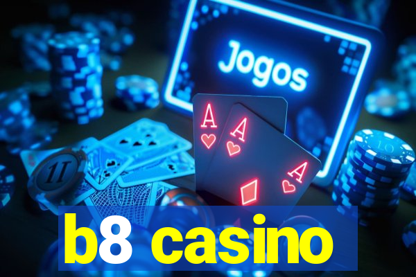 b8 casino