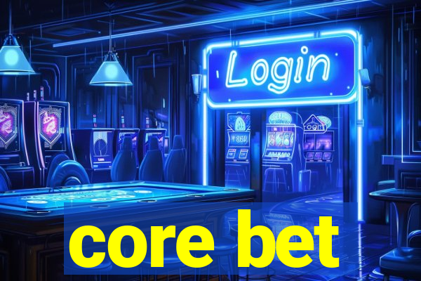 core bet