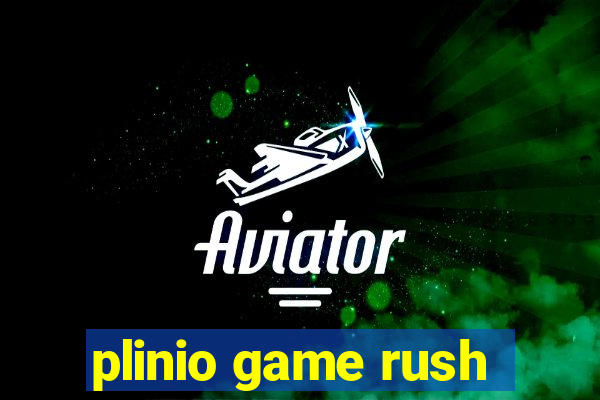 plinio game rush