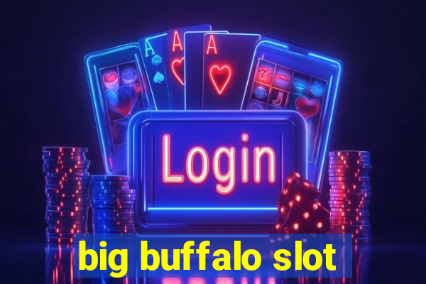 big buffalo slot