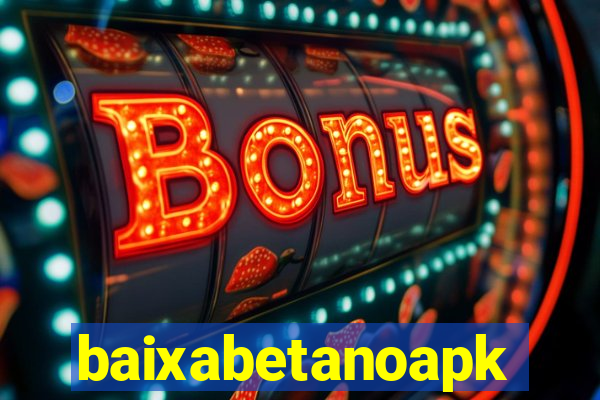 baixabetanoapk