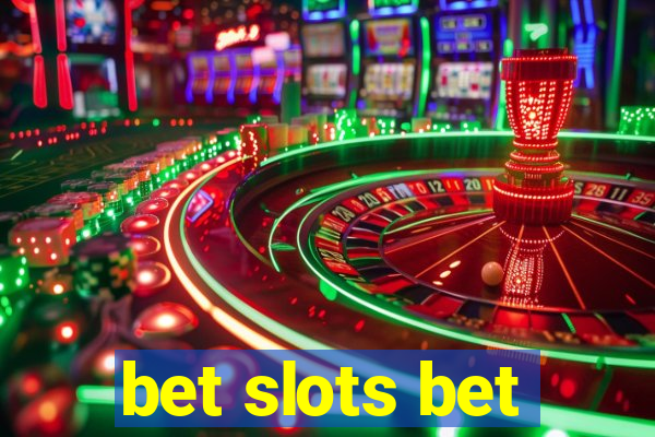 bet slots bet