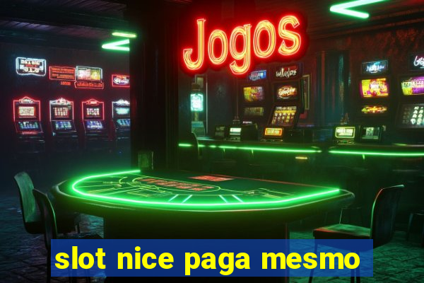 slot nice paga mesmo