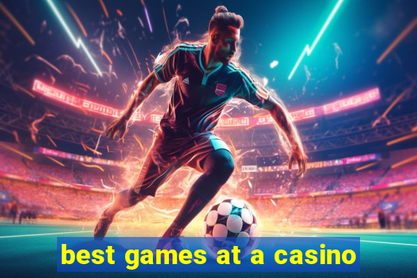 best games at a casino