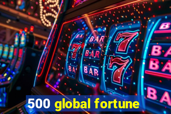 500 global fortune