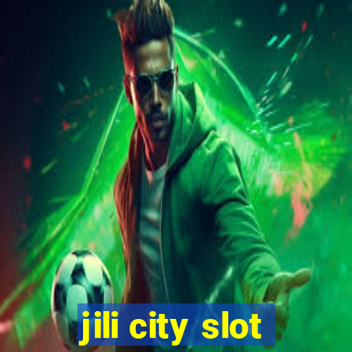 jili city slot