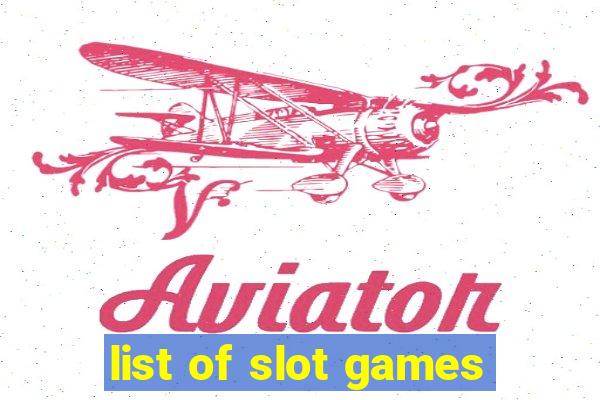 list of slot games