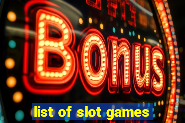 list of slot games