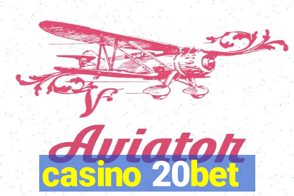 casino 20bet