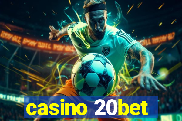 casino 20bet