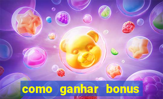 como ganhar bonus na bet