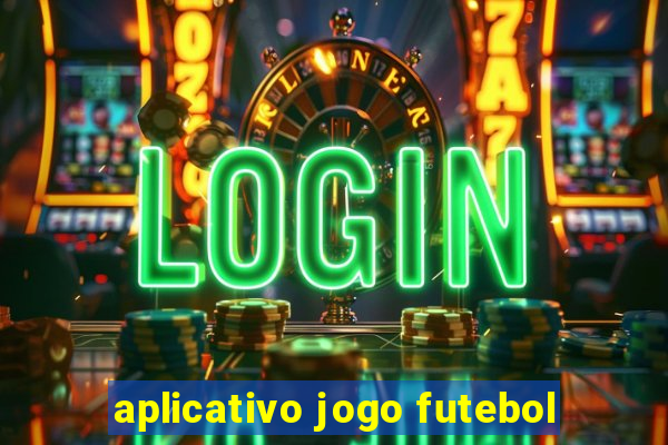 aplicativo jogo futebol