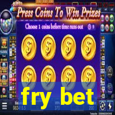 fry bet