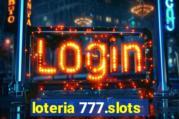 loteria 777.slots