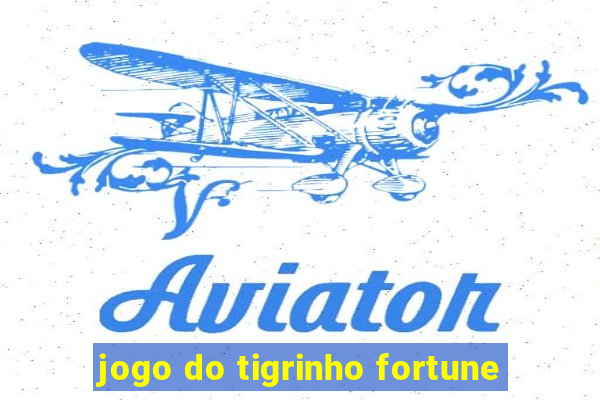 jogo do tigrinho fortune