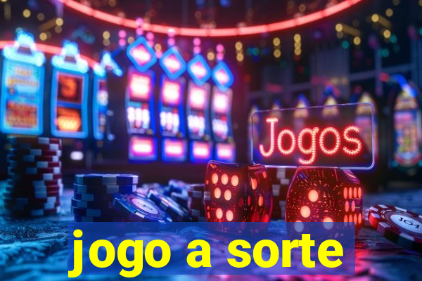 jogo a sorte