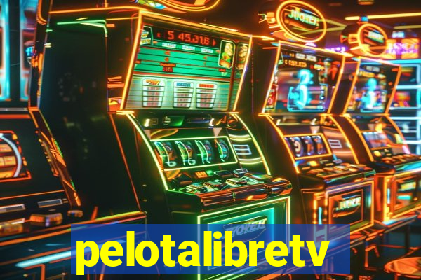 pelotalibretv