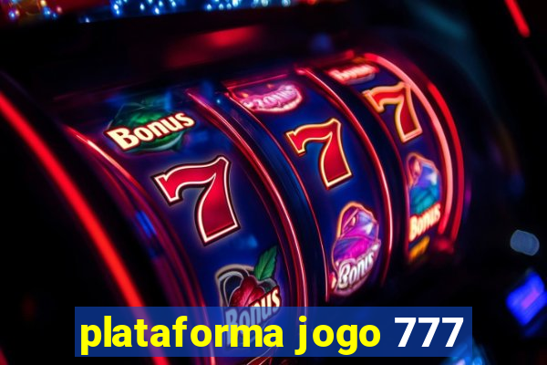 plataforma jogo 777