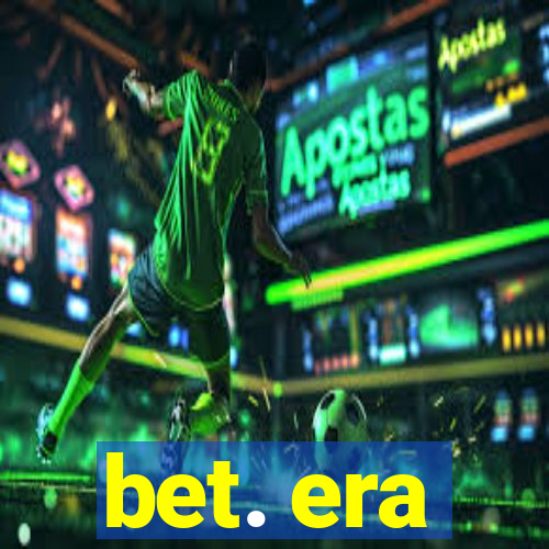 bet. era