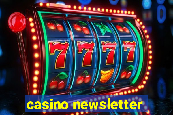 casino newsletter