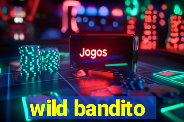 wild bandito